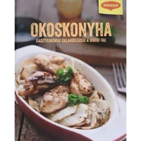 Okoskonyha - gasztronómiai kalandozások a maggi-val -