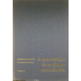   A gyermekkor és az ifjúkor psychiatriája - Böszörményi-Brunecker