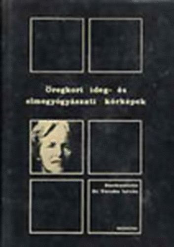 Öregkori ideg- és elmegyógyászati kórképek - Dr. Tariska István (szerk.)