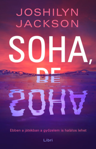 Soha, de soha - Joshilyn Jackson