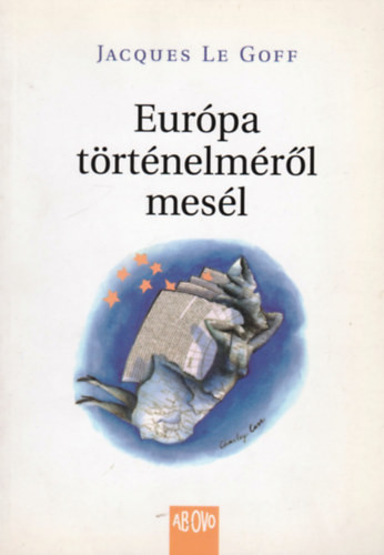 Európa történelméről mesél - Jacques Le Goff