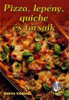 Pizza, lepény, quiche és társaik - Eva Magin-Pelich