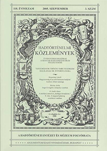 Hadtörténelmi közlemények 118. évf. (2005. szeptember) 3. szám - 