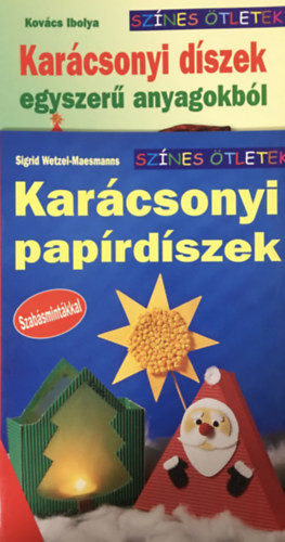 Karácsonyi papírdíszek + Karácsonyi díszek egyszerű anyagokból (2 kötet, Színes öteletek) - Sigrid Wetzel-Maesmanns, Kovács Ibolya