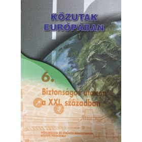   Közutak Európában - 6. Biztonságos utakon a XXI. században - dr. Koren Csaba (sorozat szerk.)