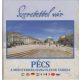 Szeretettel vár: Pécs (A mediterrán hangulatok városa) -