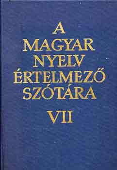 A magyar nyelv értelmező szótára VII. - 