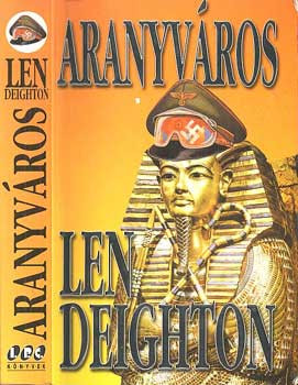 Aranyváros - Len Deighton