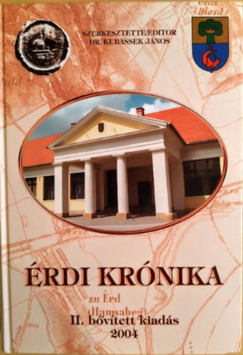 Érdi krónika - II. bővített kiadás 2004 - dr. Kubassek Lajos