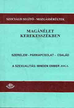 Magánélet kerekesszékben (szerelem-párkapcsolat-család) - 