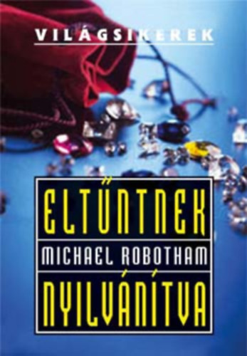 Eltűntnek nyilvánítva - Michael Robotham