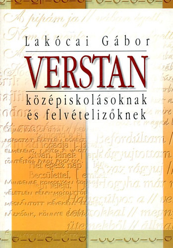 Verstan középiskolásoknak és felvételizőknek - Lakócai Gábor