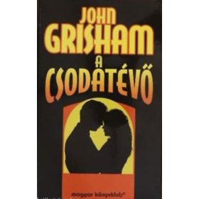 A csodatévő - John Grisham