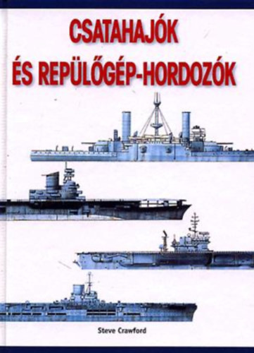 Csatahajók és repülőgép-hordozók - Steve Crawford