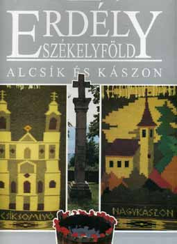 Erdély - Székelyföld - Alcsík és Kászon - Váradi; Gaál; Zsigmond