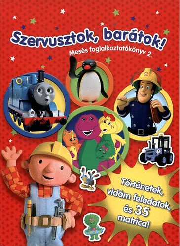 Szervusztok, barátok! - Mesés foglalkoztatókönyv 2. - 