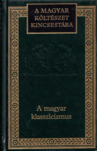 A magyar klasszicizmus (A magyar költészet kincsestára 45.) - 