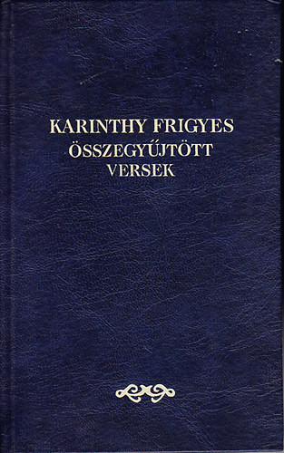 Karinthy Frigyes: Összegyűjtött versek - 