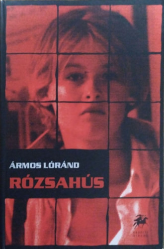 Rózsahús - Ármos Lóránd