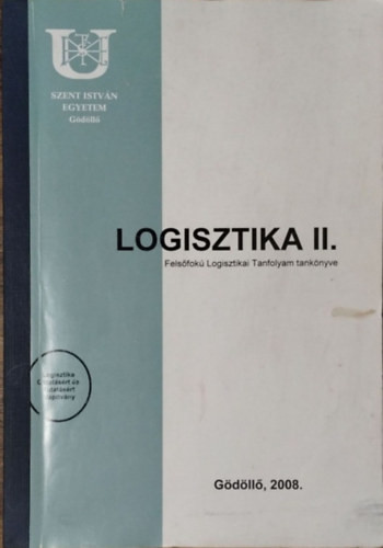 Logisztika II. - Felsőfokú logisztikai tanfolyam tankönyve - Benkő János