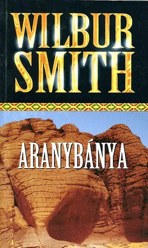 Aranybánya - Wilbur Smith