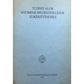   Tudnivalók a nyomdai megrendelések elkészítéséhez - Péter György- Szilágyi Tamás