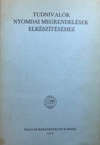 Tudnivalók a nyomdai megrendelések elkészítéséhez - Péter György- Szilágyi Tamás