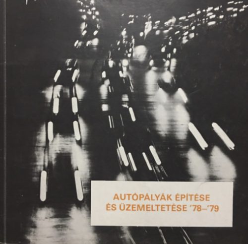 Autópályák építése és üzemeltetése '78-'79 - 