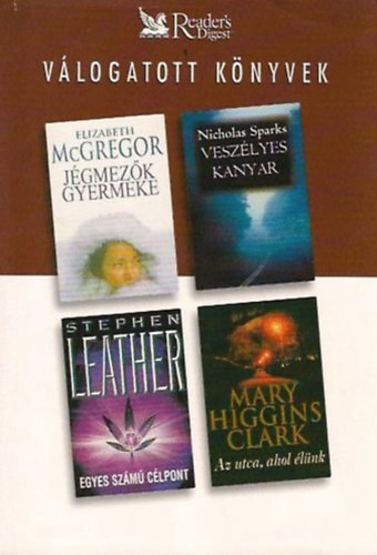 Jégmezők gyermeke-Veszélyes kanyar- Egyes számú célpont - Az utca, ahol élünk - Leather, Sparks, Higgins Clark, McGregor