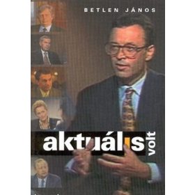 Aktuális volt - Betlen János