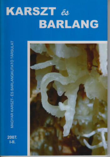 Karszt és Barlang 2007. I-II. - Hazslinszky Tamás (főszerkesztő)