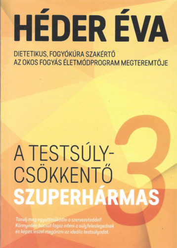 A testsúlycsökkentő szuperhármas - Héder Éva