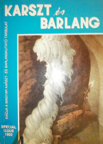 Karszt és barlang (Special Issue 1992) - Dénes Balázs - Kinga Székely (szerk.)