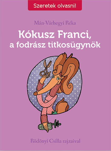 Kókusz Franci, a fodrász titkosügynök I. rész - Mán-Várhegyi Réka