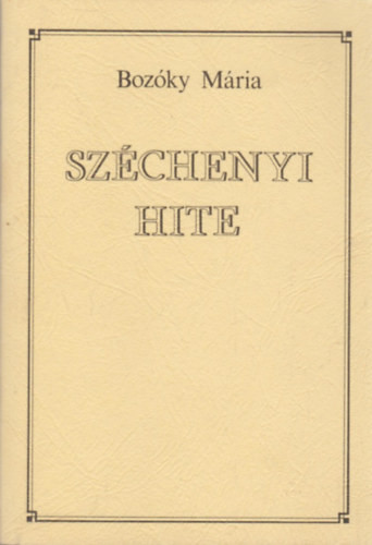 Széchenyi hite - Bozóky Mária