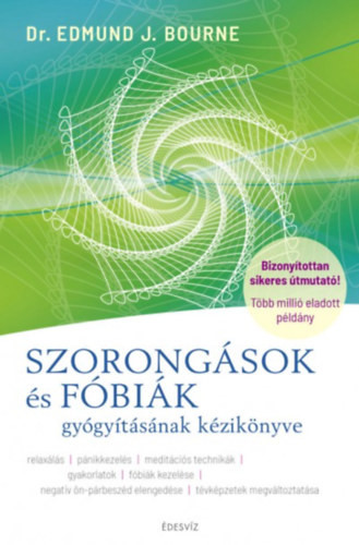 Szorongások és fóbiák gyógyításának kézikönyve - Dr. Edmund J. Bourne