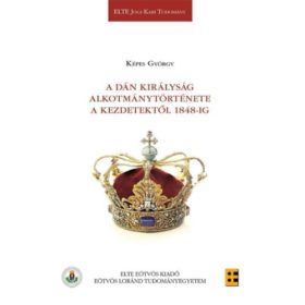   Képes György: A Dán Királyság alkotmánytörténete a kezdetektől 1848-ig