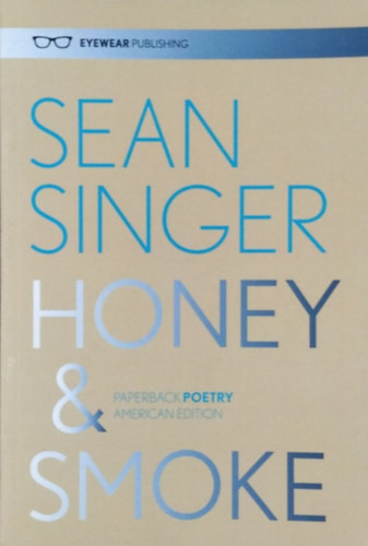 Honey & Smoke - Sean Singer