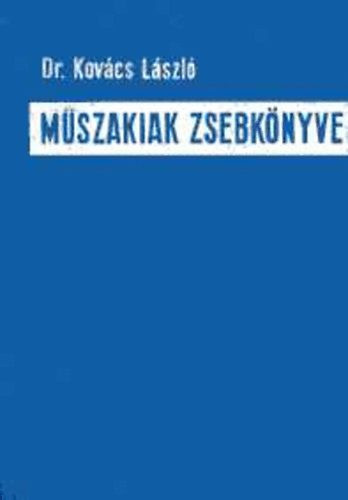 Műszakiak zsebkönyve - Dr. Kovács László