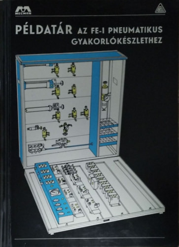 Példatár az FE-I pneumatikus gyakorlókészlethez - Belházi Géza - Uzon Péter