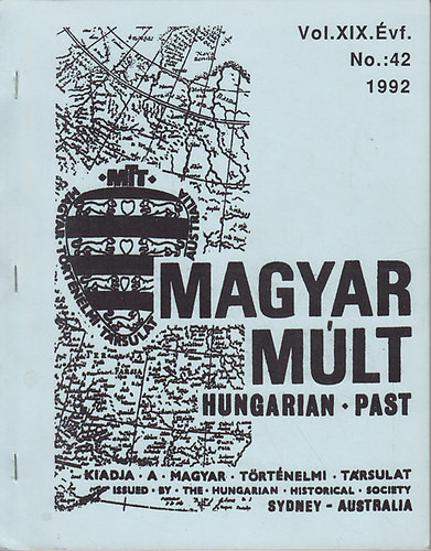 Magyar múlt - Hungarian Past Vol. XIX. évf. No.: 42 1992 - 