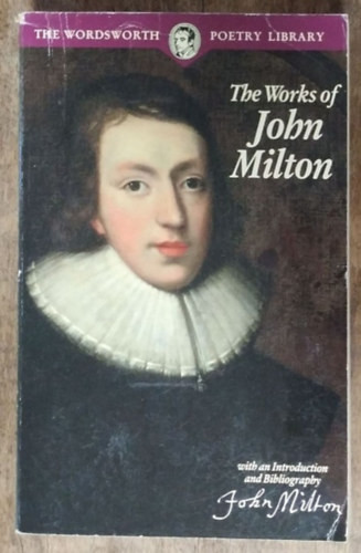 The Works of John Milton (The Wordsworth Poetry Library) - John Milton