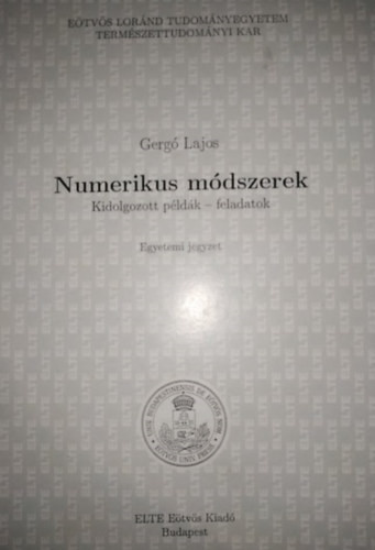 Numerikus módszerek, Kidolgozott pédák - feladatok - Gergó Lajos