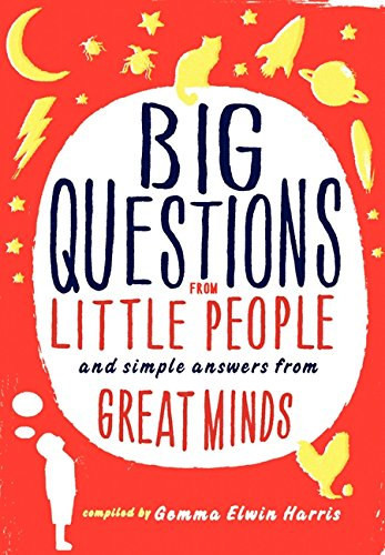 Big Questions from Little People: And Simple Answers from Great Minds - Gemma Elwin Harris