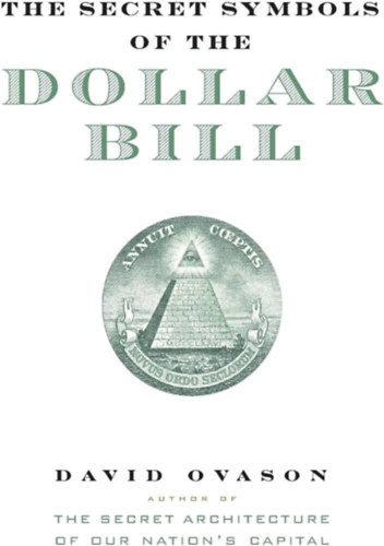 The Secret Symbols of the Dollar Bill - David Ovason