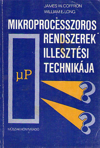 Mikroprocesszoros rendszerek illesztési technikája - James W. Coffron; William E. Long