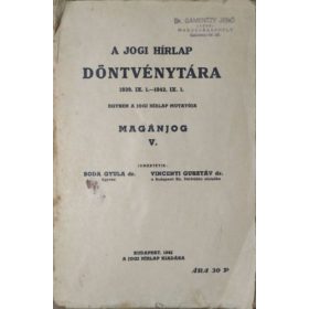   A Jogi Hírlap döntvénytára, 1939.IX.1.-1942.IX.1. - Magánjog V. - Boda Gyula dr. - Vincenti Gusztáv dr.
