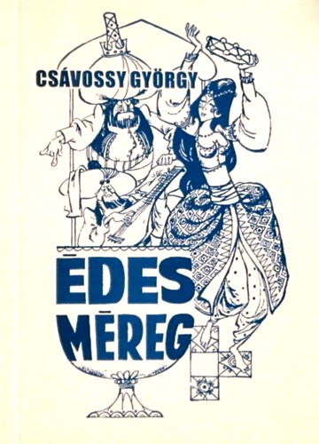 Édes méreg - Csávossy György