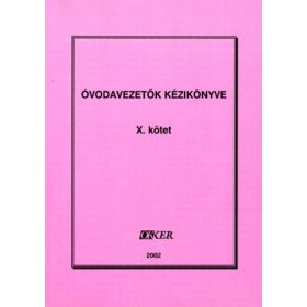   Óvodavezetők kézikönyve X. - Villányi Györgyné (szerk.)