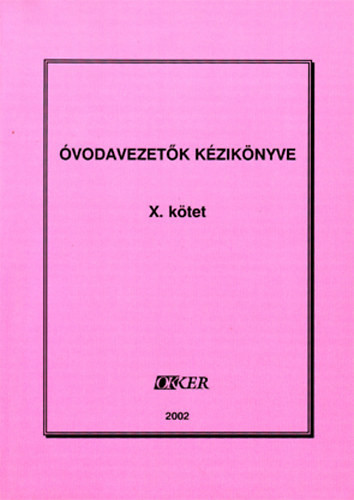 Óvodavezetők kézikönyve X. - Villányi Györgyné (szerk.)